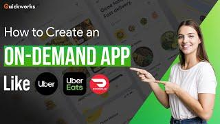 How to Create an On-Demand App Like Uber, Uber Eats, or DoorDash | On Demand App Development