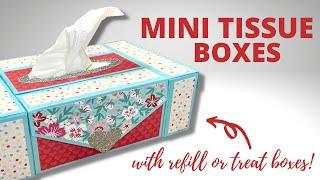 Mini Tissue Box with Refill OR Treat Boxes!