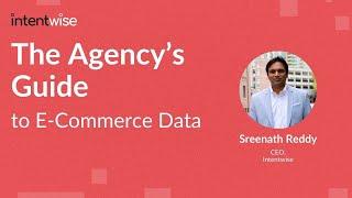 The Agency's Guide To E-Commerce Data