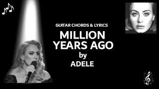 Million Years Ago by Adele - Guitar chords and lyrics - Capo 2nd fret