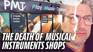 The Death of Musical Instrument Shops | PMT RIP