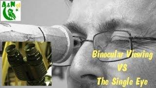 Binocular Viewing VS The Single Eye