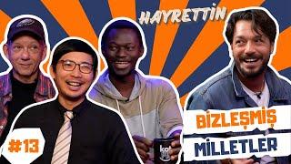 Hayrettin Konuğumuz Oldu | Bizleşmiş Milletler #13