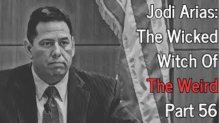 Jodi Arias: The Wicked Witch Of The Weird - Part 56