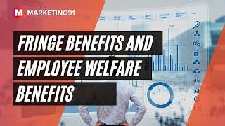 Fringe Benefits and Employee Welfare Benefits (Management video 26)