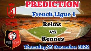 Stade Reims vs Stade Rennais Prediction and Betting Tips | December 29th 2022