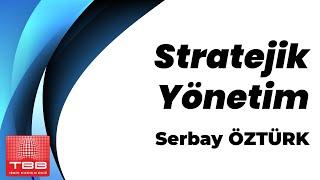 Serbay Öztürk, Stratejik Yönetim konusunu anlatıyor. #TBBAkademi