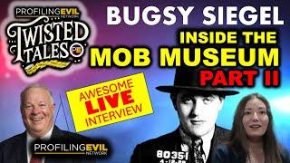 Bugsy Siegel Part II, Inside the Mob Museum LIVE Interview with Claire White | Profiling Evil