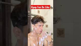 Kpop Fan Be Like | #kpopfan #kpop #HowKpopFanTakeBath