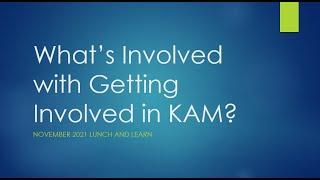 What's Involved with Getting Involved in KAM?