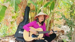 Lk: chị Hai đợi chờ ai - chuyện tình vườn dâu ( Non Khăn Rằn -Vinh Sử) Guitar cover Linh Huệ