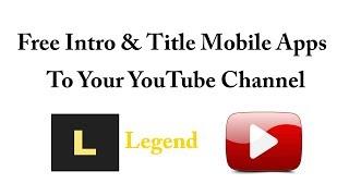 HOW TO MAKE INTRO FOR YOUR YOUTUBE CHANNEL USING MOBILE PHONE