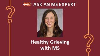 Healthy Grieving with MS