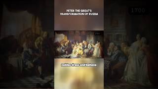 Peter the Great's transformation of Russia   #shorts #history