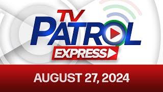 TV Patrol Express August 27, 2024