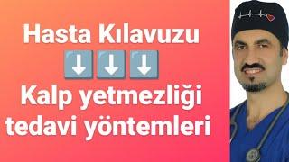 KALP YETERSİZLİĞİ TEDAVİ YÖNTEMLERİ (BİLMENİZ GEREKENLER) - PROF DR AHMET KARABULUT