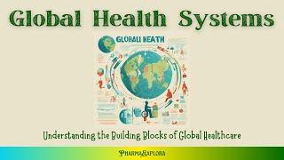 Global Health Systems _Part 01