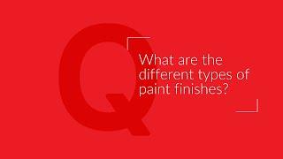 WHAT ARE THE DIFFERENT TYPES OF PAINT FINISHES? MATT, SHEEN OR GLOSS