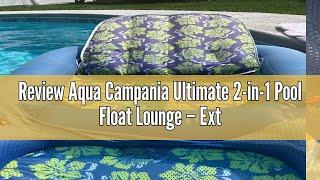 Review Aqua Campania Ultimate 2-in-1 Pool Float Lounge – Extra Large – Inflatable Pool Floats for Ad