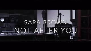 Sara Brown - Not After You (Acoustic)