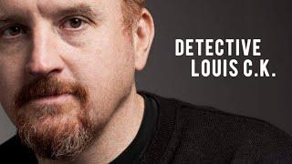 Louis C.K. Is A Moral Detective