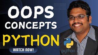 OOPS CONCEPTS | OBJECT ORIENTED PROGRAMMING CONCEPTS IN PYTHON PROGRAMMING