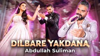 Afghan new Song 2024 | Dilbare Yakdana | beautiful Afghan Wedding | Abdullah Suliman