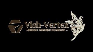 Vish-Vertex: Design. Develop. Dominate! Glimpse