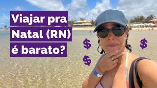 QUANTO CUSTA VIAJAR para NATAL (RN)? Preços ATUALIZADOS!