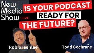 Is Your Podcast Ready for the Future?