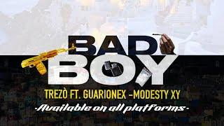 BADBOY - TREZÒ FT GUARIONEX - MODESTY XY