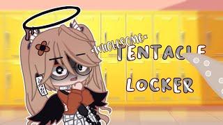 Tentacle Locker |Wholesome| Gacha Club (read desc)