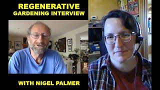 Regenerative Gardening Interview with Nigel Palmer & Laurie Neverman