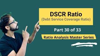 DSCR (Debt Service Coverage Ratio) - Meaning, Formula, Calculation & Interpretations