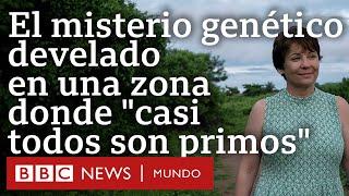 La científica que descubrió una enfermedad rara en una zona remota donde "casi todos son primos"