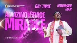 GETHSEMANE HOUR   (DAY 3-3DAYS PRAYER FOR AMAZING GRACE )WITH FR.EBUBE 21TH DECEMBER 2024