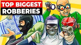 Top Biggest Robberies in History