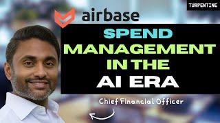 Airbase CFO Aneal Vallurupalli on Acquisitions, the Chief “Friction” Officer, and Spend Management