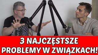 PSYCHOLOG: 3 NAJCZĘSTSZE PROBLEMY W ZWIĄZKACH, KTÓRE CIĄGLE SIĘ POWTARZAJĄ! PIOTR MOSAK PODCAST