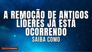 O MOMENTO É CHEGADO | A REMOÇÃO DE ANTIGOS LÍDERES | FRATERNIDADE DA LUZ