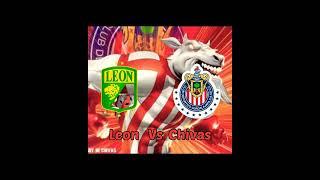 León vs Chivas "Enfrentamiento Directo" Pte1 @chivasfans22