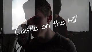 Castle On The Hill (Ed Sheeran) covered by TheMusicSquad