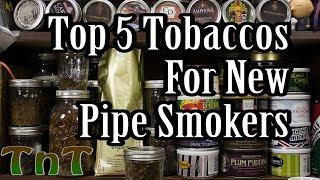 Top 5 Tobaccos for New Pipe Smokers