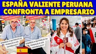 ¡VIRAL! VALIENTE PERUANA DEFIENDE  A PERUANOS EN ESPAÑA