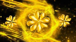 Golden Four Leaf Clover ~ Embrace LUCK, Love, Money and Abundance ~ Music For LUCK and Abundance