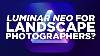 First Look: Luminar Neo for Landscape Photographers