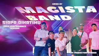 Siapa Dihatimu - cover by Magista Band