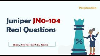 JN0-104 Junos, Associate (JNCIA-Junos) Real Questions - Updated 2023