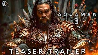 Aquaman 3 (2025) - Official Trailer 4k HD | Jason Momoa | DC & Werner Bros