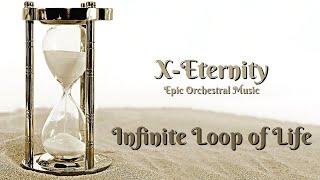 X-Eternity -- "Infinite Loop of Life"